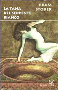 Cover for Bram Stoker · La Tana Del Serpente Bianco (Bog)