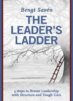 Cover for Bengt Savén · The leader's ladder : 5 steps to braver leadership with structure and tough care (Paperback Book) (2018)