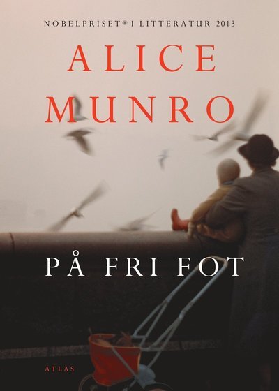 Cover for Alice Munro · På fri fot (Innbunden bok) (2014)