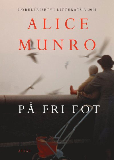Cover for Alice Munro · På fri fot (Indbundet Bog) (2014)