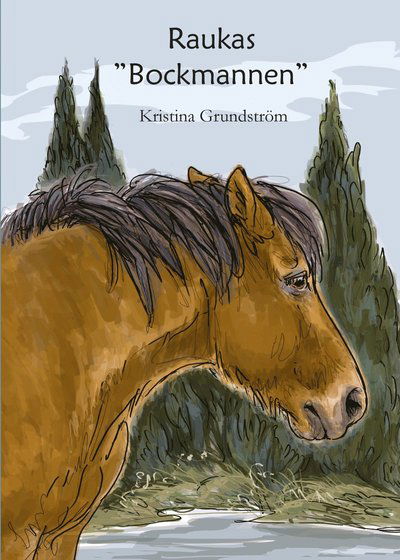 Cover for Kristina Grundström · Raukas - &quot;Bockmannen&quot; (Hardcover Book) (2021)