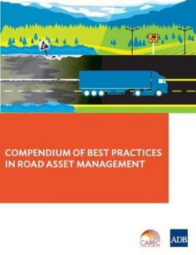 Cover for Asian Development Bank · Compendium of Best Practices in Road Asset Management (Paperback Book) (2018)