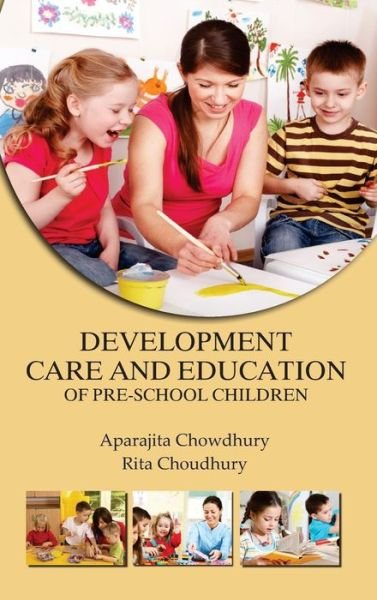 Cover for Aparajita Chowdhury · Development, Care and Education of Pre School Children (Hardcover bog) (2016)