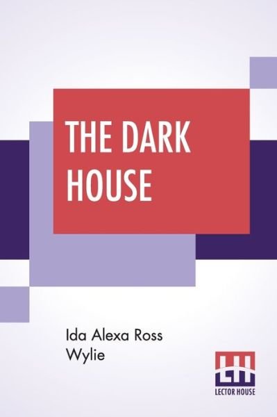 Cover for Ida Alexa Ross Wylie · The Dark House (Paperback Book) (2019)