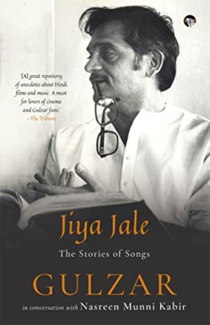 Cover for Gulzar · Jiya Jale: The Stories Of Songs (Taschenbuch) (2023)