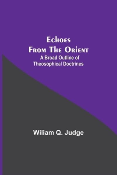 Cover for Wiliam Q Judge · Echoes From The Orient (Paperback Book) (2021)