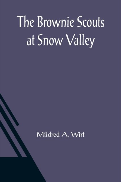 Cover for Mildred A Wirt · The Brownie Scouts at Snow Valley (Taschenbuch) (2021)