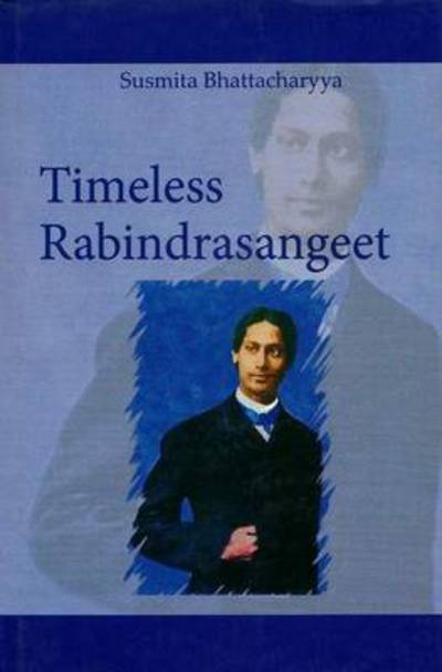 Cover for Susmita Bhattacharyya · Timeless Rabindra Sangeet (Inbunden Bok) (2014)