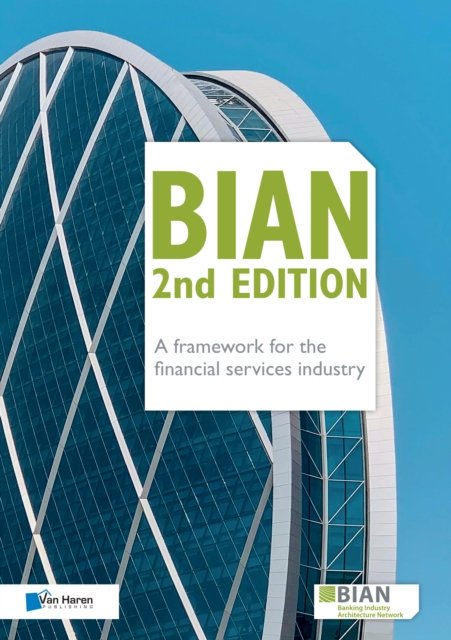Cover for BIAN Association · BIAN 2nd Edition - A framework for the financial services industry (Paperback Book) (2021)