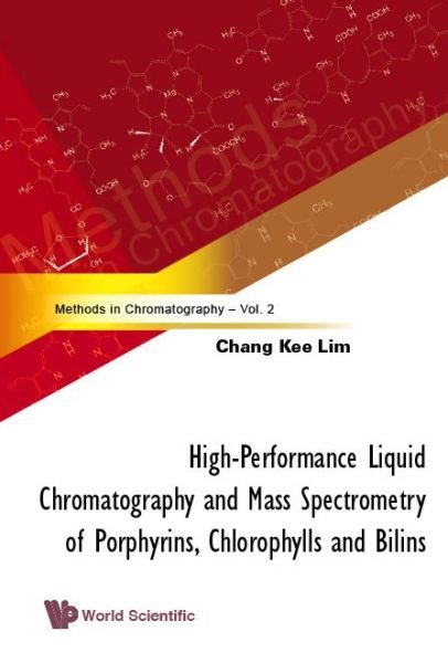 Cover for Lim, Chang-kee (Birkbeck, Univ Of London, Uk) · High-performance Liquid Chromatography And Mass Spectrometry Of Porphyrins, Chlorophylls And Bilins - Methods In Chromatography (Gebundenes Buch) (2009)