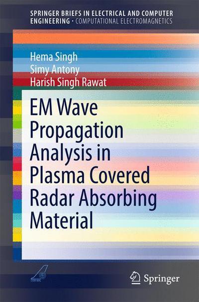 Cover for Hema Singh · EM Wave Propagation Analysis in Plasma Covered Radar Absorbing Material - SpringerBriefs in Electrical and Computer Engineering (Paperback Book) [1st ed. 2017 edition] (2016)