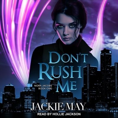 Don't Rush Me - Jackie May - Music - Tantor Audio - 9798200419685 - July 18, 2018