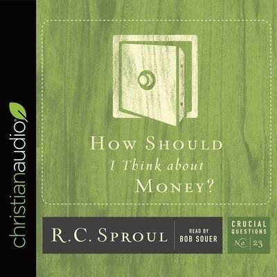 Cover for R C Sproul · How Should I Think about Money? (CD) (2016)