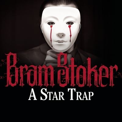 Cover for Bram Stoker · A Star Trap (CD) (2012)