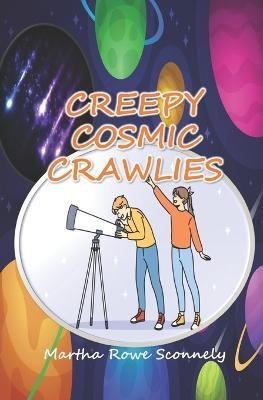 Martha Rowe Sconnely · Creepy Cosmic Crawlies (Pocketbok) (2023)