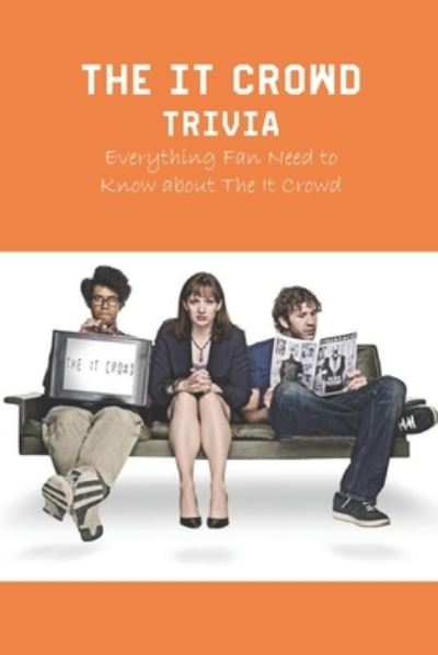 Cover for Ray Michael · The IT Crowd Trivia: Everything Fan Need to Know about The It Crowd (Paperback Book) (2022)