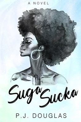 Cover for P J Douglas · Suga Sucka (Paperback Book) (2021)