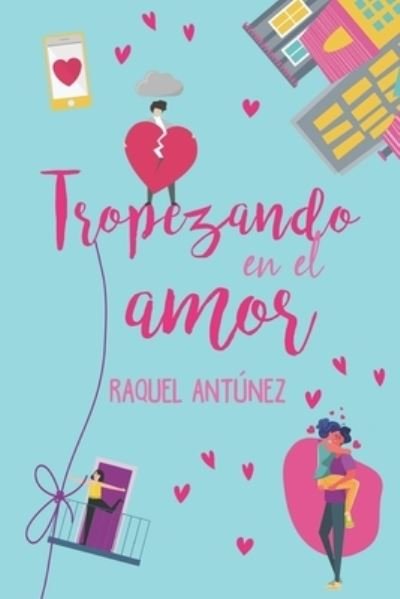 Cover for Raquel Antunez · Tropezando en el amor (Paperback Bog) (2021)