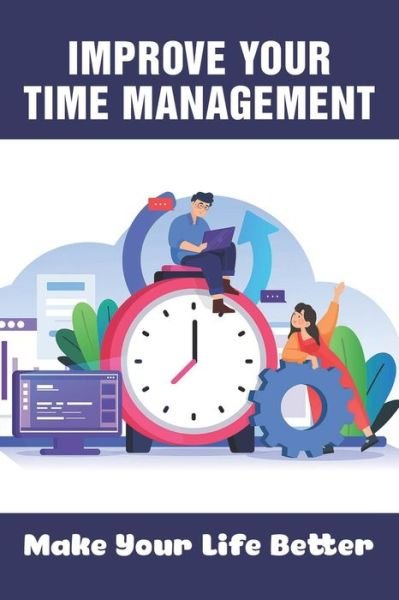 Cover for Rea Schimel · Improve Your Time Management (Paperback Book) (2021)