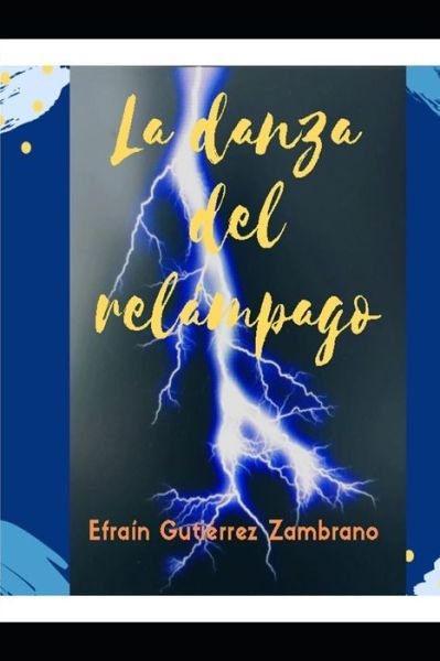 Cover for Efrain Gutierrez Zambrano · La danza del relampago: Poemario (Paperback Book) (2021)