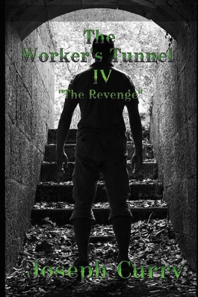 Cover for Joseph Curry · The Worker's Tunnel IV (Paperback Book) (2020)