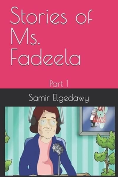 Cover for Samir Ahmed Elgedawy · Stories of Ms. Fadeela (Paperback Book) (2020)