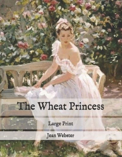 Cover for Jean Webster · The Wheat Princess (Paperback Bog) (2020)