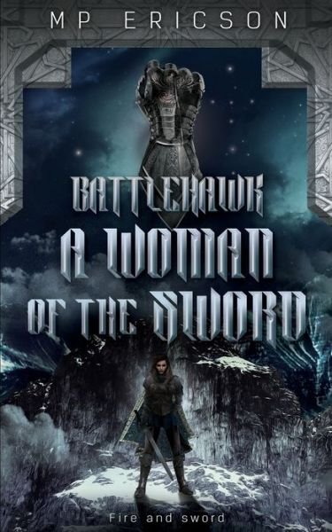 A Woman of the Sword - Battlehawk - M P Ericson - Books - Independently Published - 9798585291685 - December 29, 2020