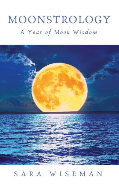 Cover for Sara Wiseman · Moonstrology: A Year of Moon Wisdom (Pocketbok) (2021)