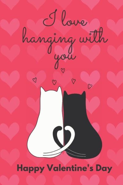 Cover for D Designs · I Love Hanging with You. Happy Valentine's Day. (Paperback Book) (2020)