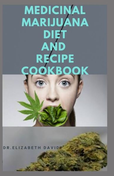 Cover for Dr Elizabeth David · Medicinal Marijuana Diet and Recipes Cookbook (Paperback Book) (2020)