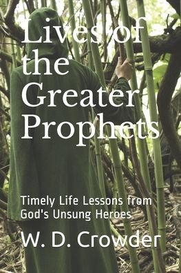 Cover for W D Crowder · Lives of the Greater Prophets (Taschenbuch) (2020)