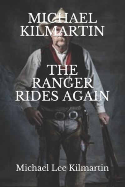 Cover for Michael Lee Kilmartin · Michael Kilmartin the Ranger Rides Again (Paperback Book) (2020)