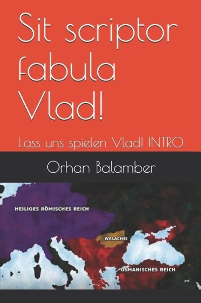 Cover for Orhan Balamber · Sit scriptor fabula Vlad! (Paperback Book) (2020)
