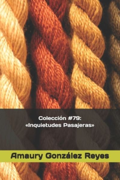 Coleccion #79 - Amaury González Reyes - Livros - Independently Published - 9798673947685 - 9 de agosto de 2020