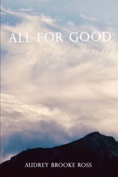 Cover for Audrey Brooke Ross · All for Good (Paperback Book) (2021)