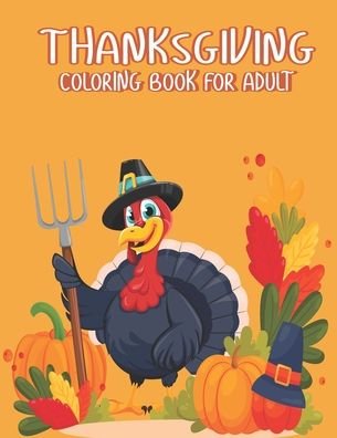 Thanksgiving Coloring books for adults - Ssr Press - Bøger - Independently Published - 9798698739685 - 16. oktober 2020