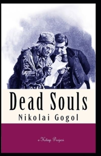 Dead Souls Illustrated - Nikolai Gogol - Bøker - Independently Published - 9798706003685 - 7. februar 2021