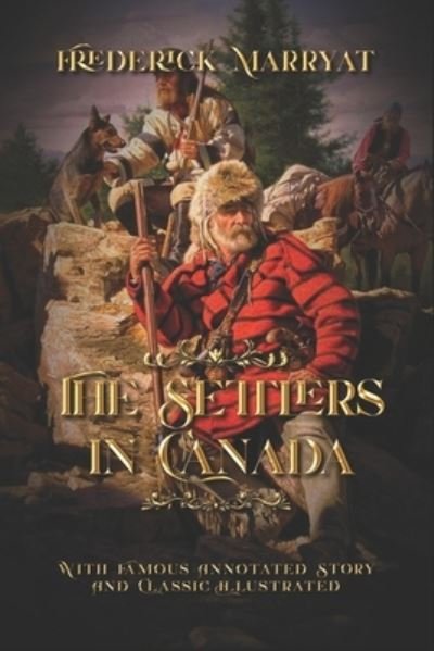 Cover for Frederick Marryat · The Settlers in Canada: With Famous Annotated Story And Classic Illustrated (Paperback Book) (2021)