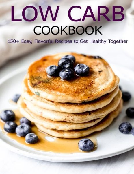 Low Carb Cookbook - Angela HIll - Books - Independently Published - 9798711487685 - February 19, 2021