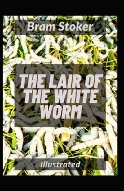 Lair of the White Worm Illustrated - Bram Stoker - Other - Independently Published - 9798711883685 - February 20, 2021