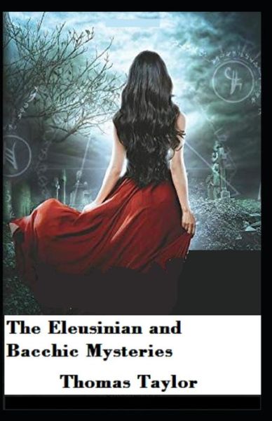 Cover for Thomas Taylor · The Eleusinian and Bacchic Mysteries (Paperback Bog) (2021)