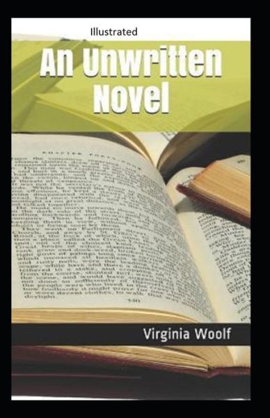 Cover for Virginia Woolf · An Unwritten Novel Illustrated (Pocketbok) (2021)