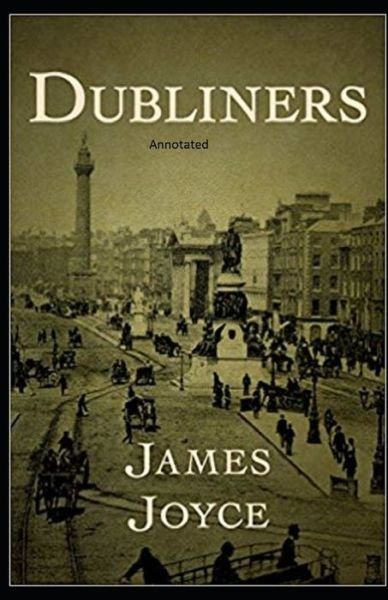 Dubliners Annotated - James Joyce - Bøker - Independently Published - 9798748203685 - 3. mai 2021