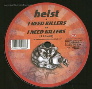 Cover for Heist · I Need Killers (Original &amp; 140 Edit) (12&quot;) (2010)