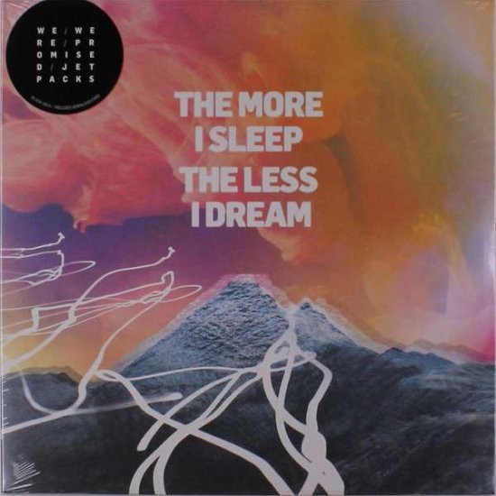 The More I Sleep the Less I Dream - We Were Promised Jetpacks - Muziek - POP - 0192562797686 - 16 november 2018