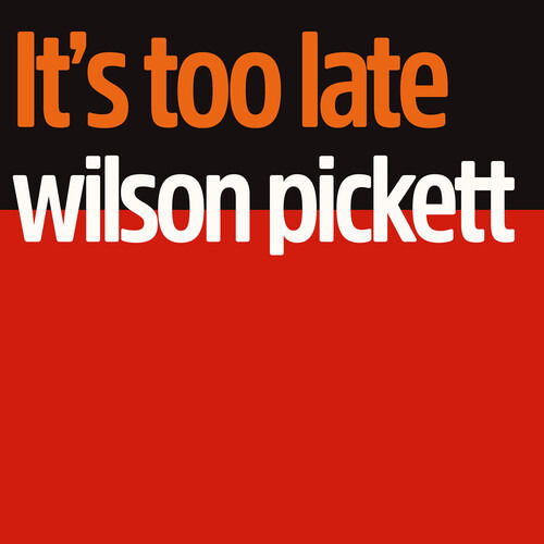 Cover for Wilson Pickett · It's Too Late (CD) (2021)