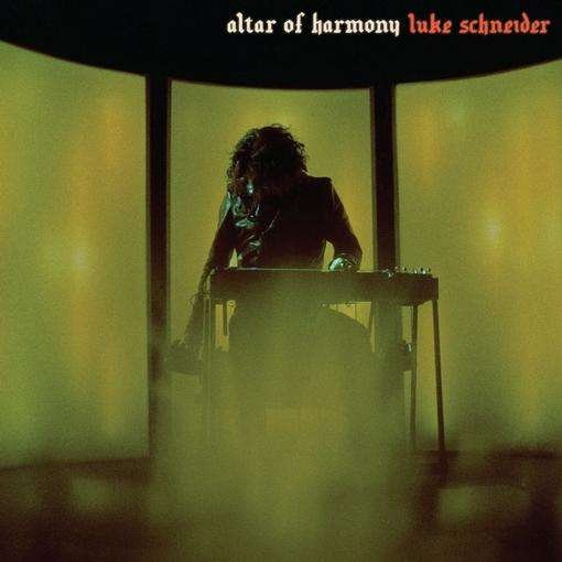 Altar Of Harmony - Luke Schneider - Music - MEMBRAN - 0813547028686 - July 17, 2020