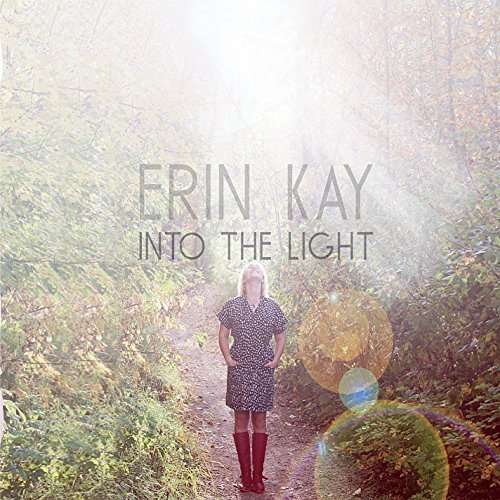 Cover for Erin Kay · Into the Light (CD) (2014)