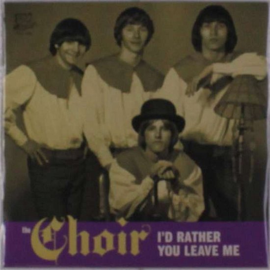 I'd Rather You Leave Me - The Choir - Muziek - NORTON RECORDS - 4059251310686 - 